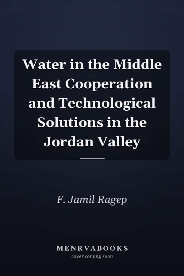 Water in the Middle East Cooperation and Technological Solutions in the Jordan Valley