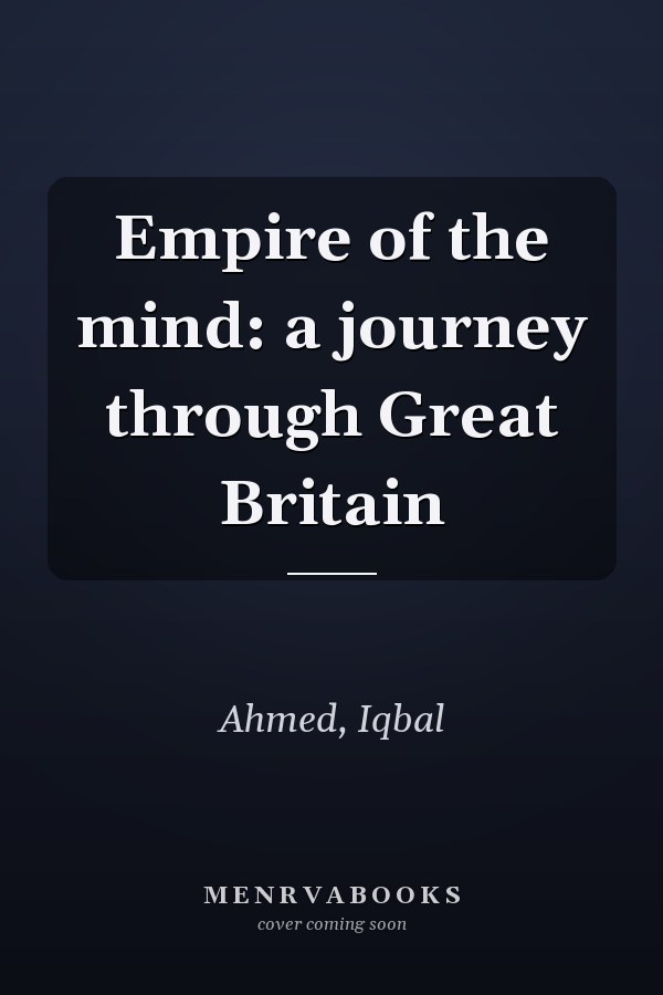 Empire of the mind: a journey through Great Britain