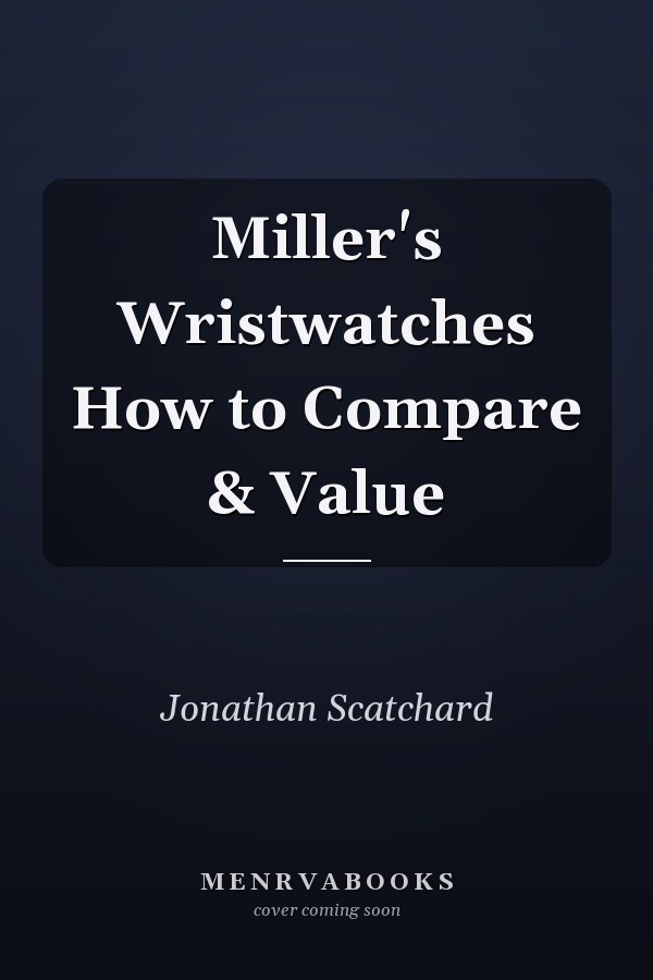 Miller's Wristwatches How to Compare & Value
