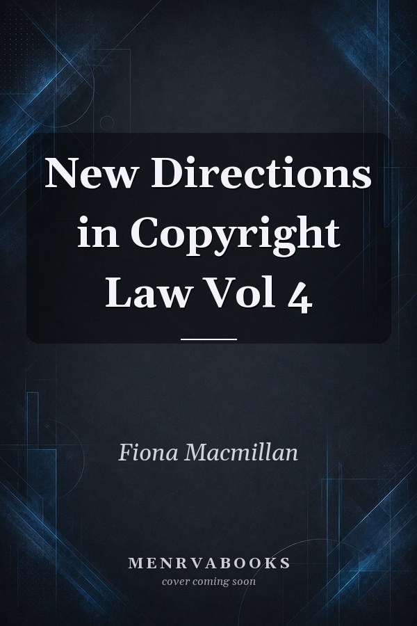 New Directions in Copyright Law Vol 4