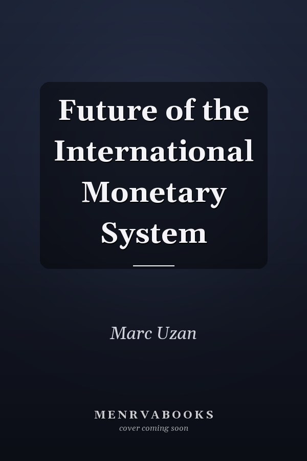 Future of the International Monetary System
