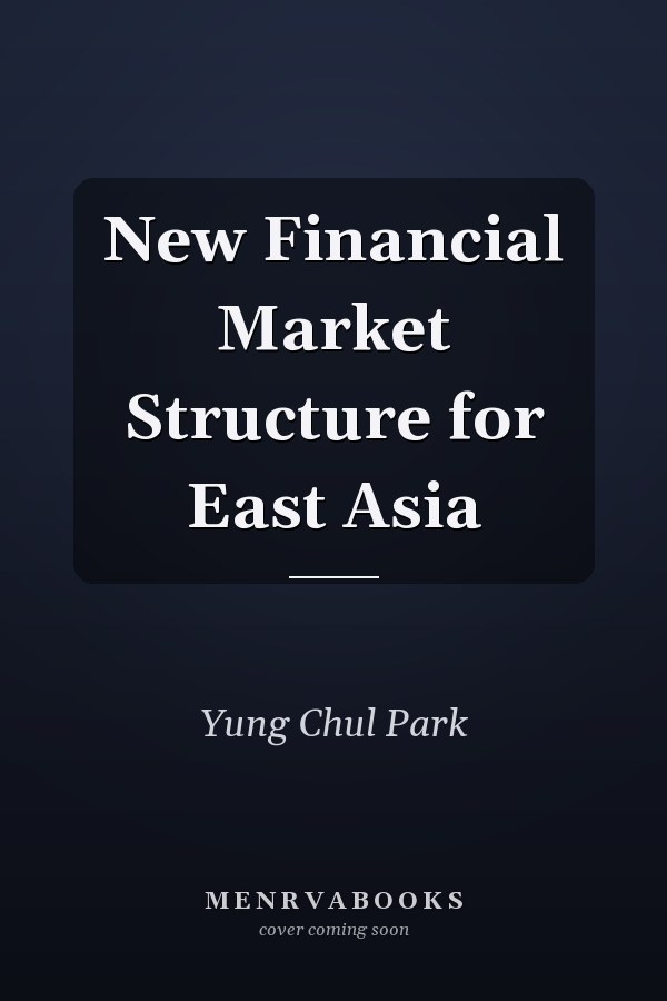 New Financial Market Structure for East Asia