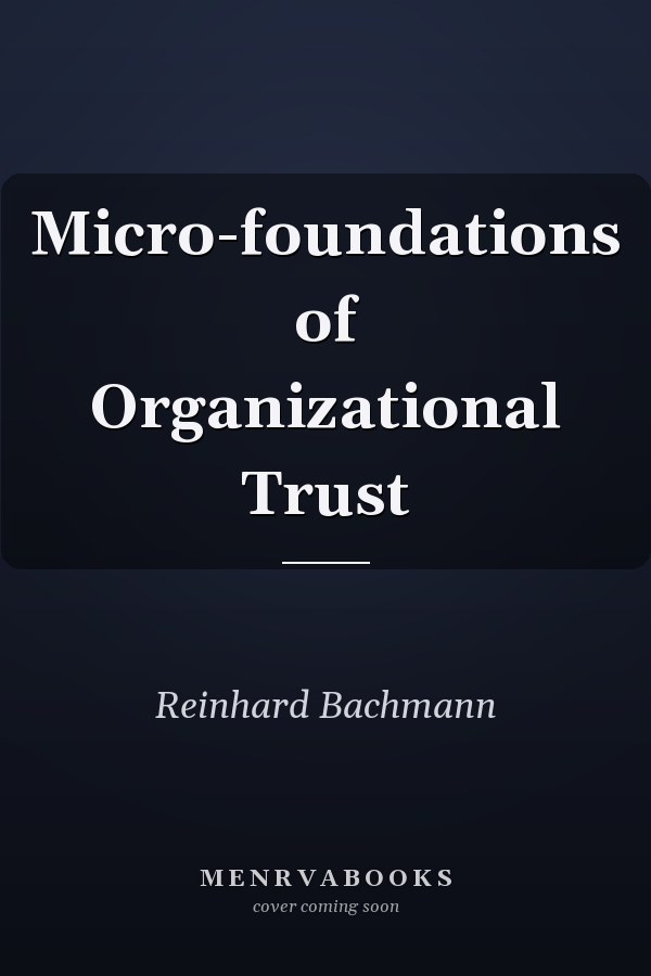 Micro-foundations of Organizational Trust