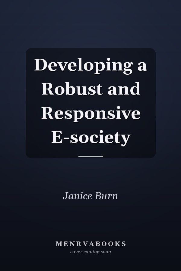 Developing a Robust and Responsive E-society