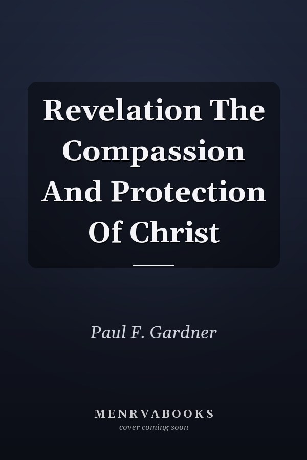 Revelation The Compassion And Protection Of Christ
