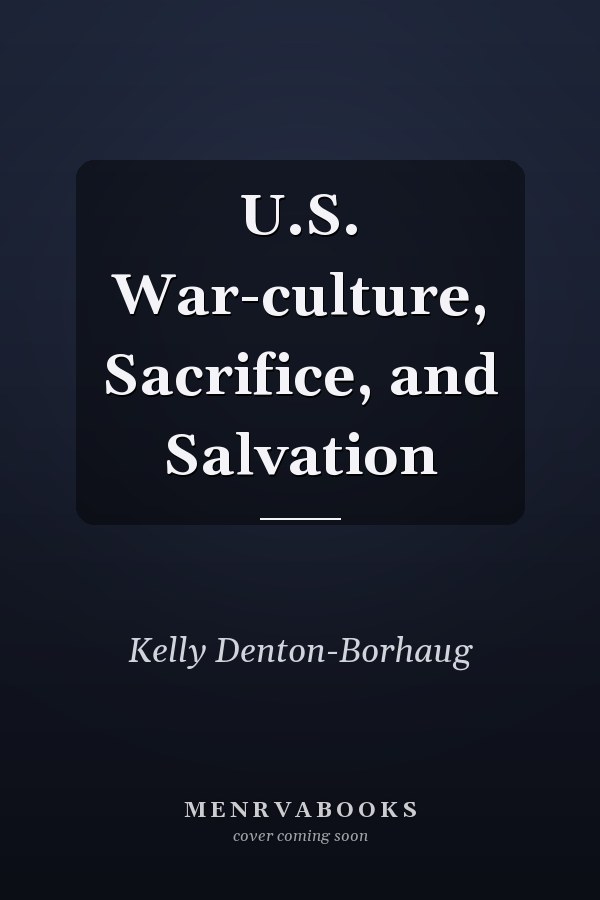 U.S. War-culture, Sacrifice, and Salvation