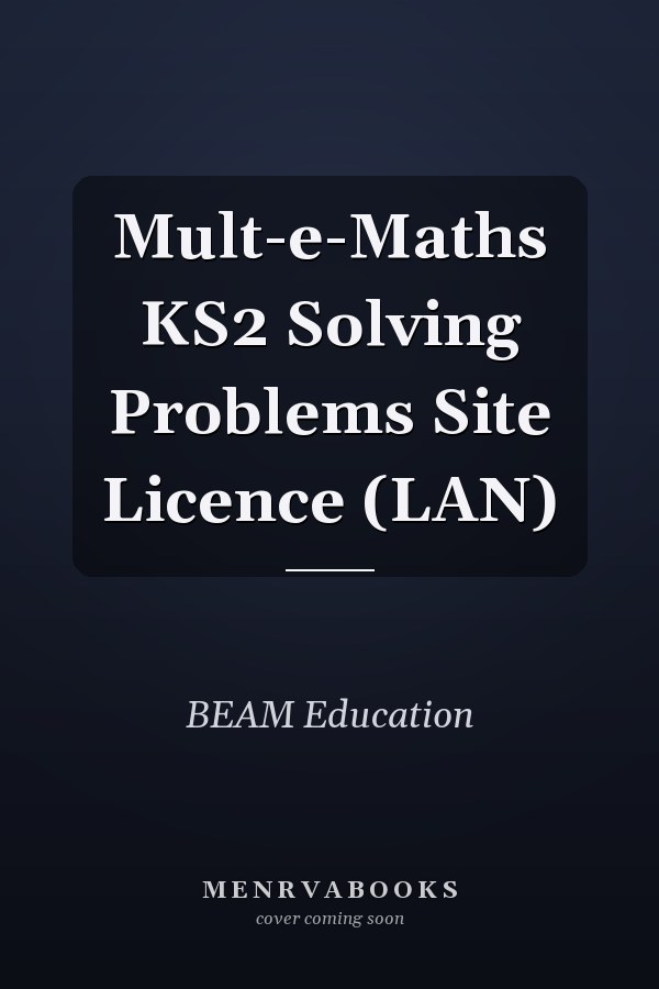 Mult-e-Maths KS2 Solving Problems Site Licence (LAN)