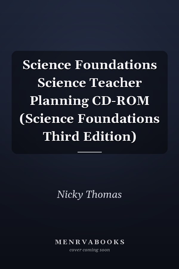 Science Foundations Science Teacher Planning CD-ROM (Science Foundations Third Edition)