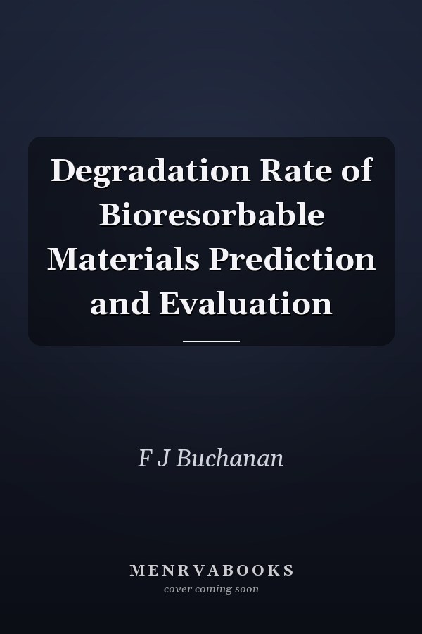 Degradation Rate of Bioresorbable Materials Prediction and Evaluation