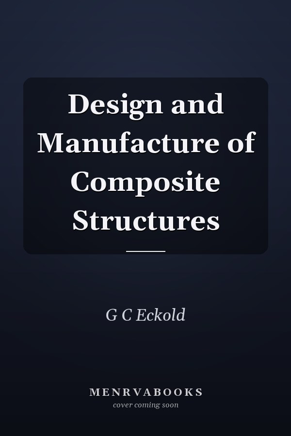 Design and Manufacture of Composite Structures