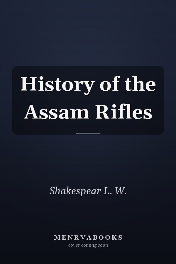 History of the Assam Rifles