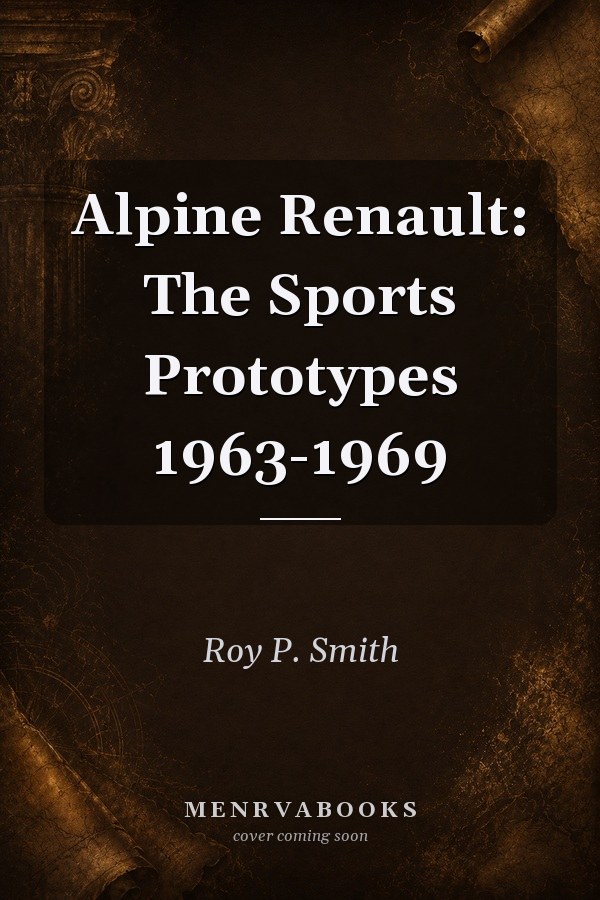 Alpine Renault: The Sports Prototypes 1963-1969