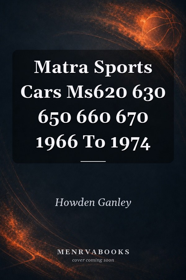 Matra Sports Cars MS620, MS630, MS650, MS660, MS670: 1966 to 1974