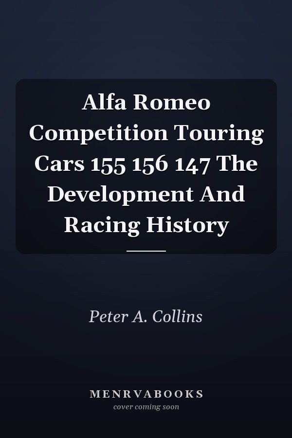 Alfa Romeo Competition Touring Cars 155 156 147 The Development And Racing History