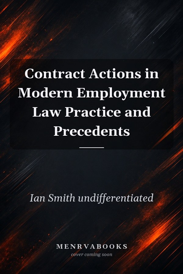 Contract Actions in Modern Employment Law  Practice and Precedents