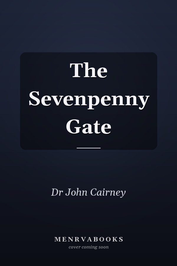 The Sevenpenny Gate
