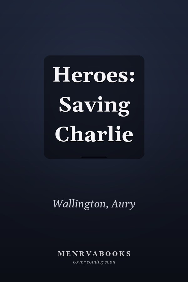 Heroes: Saving Charlie