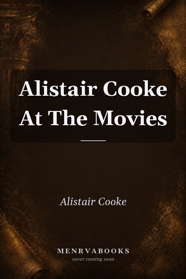 Alistair Cooke At The Movies