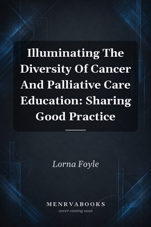 Illuminating The Diversity Of Cancer And Palliative Care Education: Sharing Good Practice