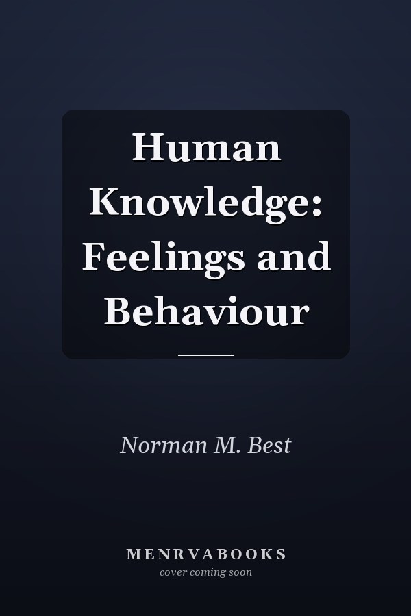 Human Knowledge: Feelings and Behaviour