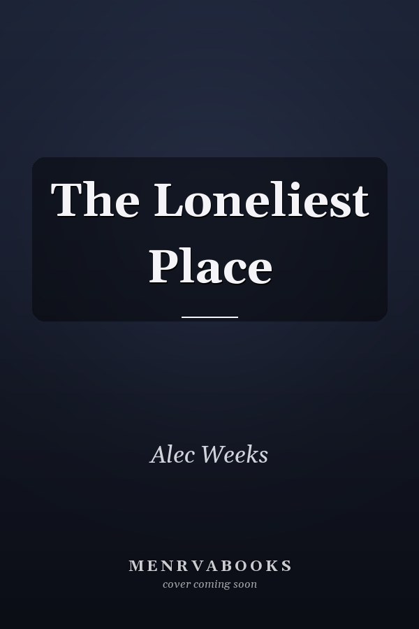 The Loneliest Place