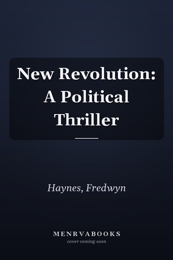 New Revolution: A Political Thriller