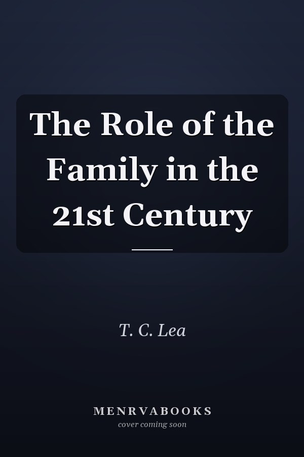 The Role of the Family in the 21st Century