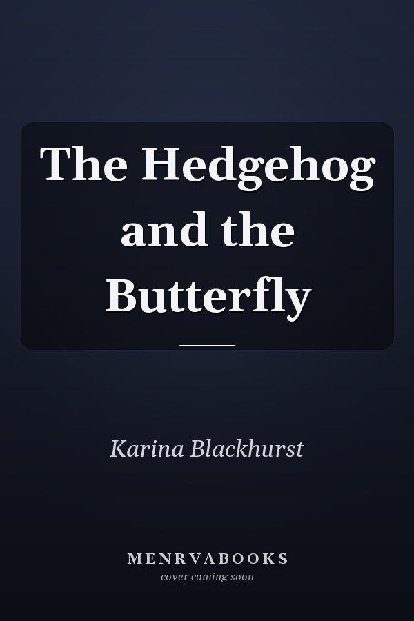 The Hedgehog and the Butterfly