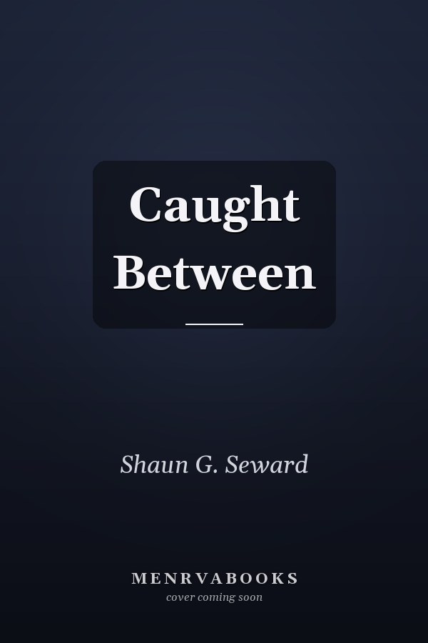 Caught Between