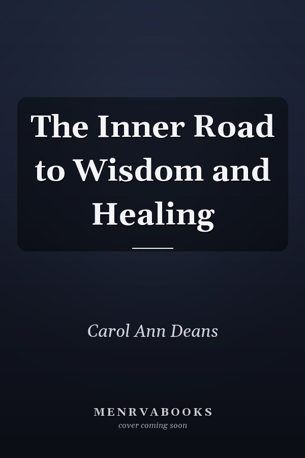 The Inner Road to Wisdom and Healing