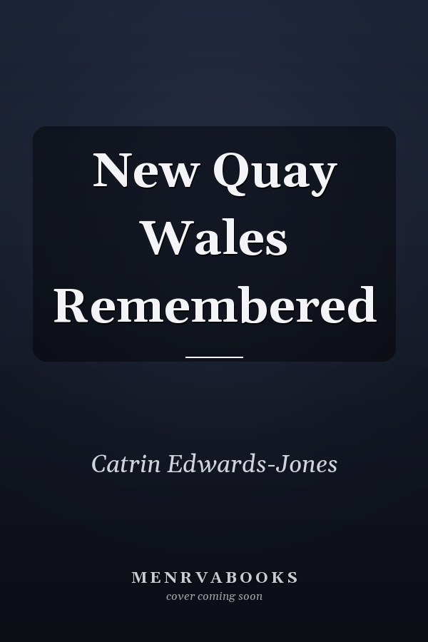 New Quay Wales Remembered