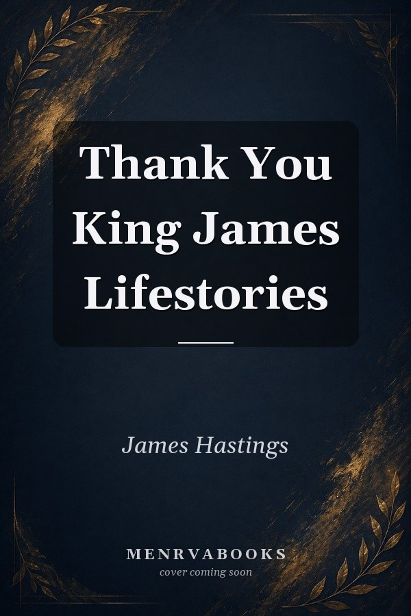Thank You King James
            
                Lifestories