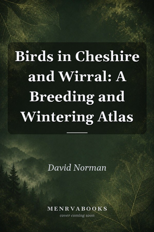 Birds in Cheshire and Wirral: A Breeding and Wintering Atlas