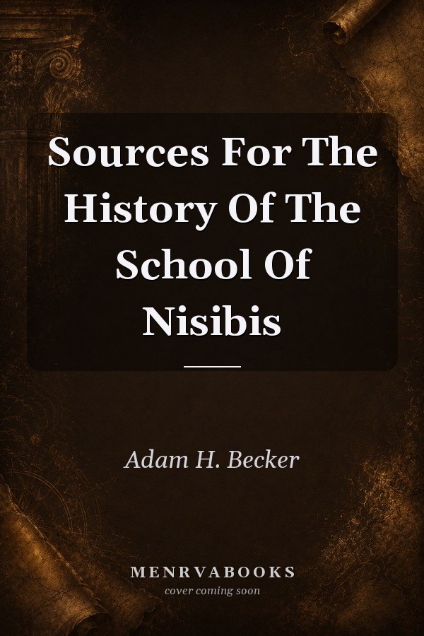 Sources for the History of the School of Nisibis