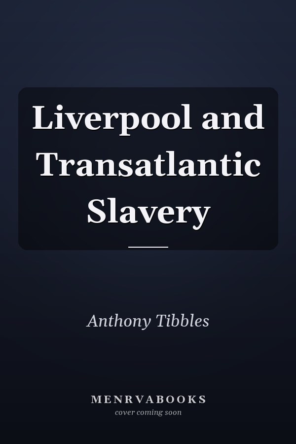 Liverpool and Transatlantic Slavery