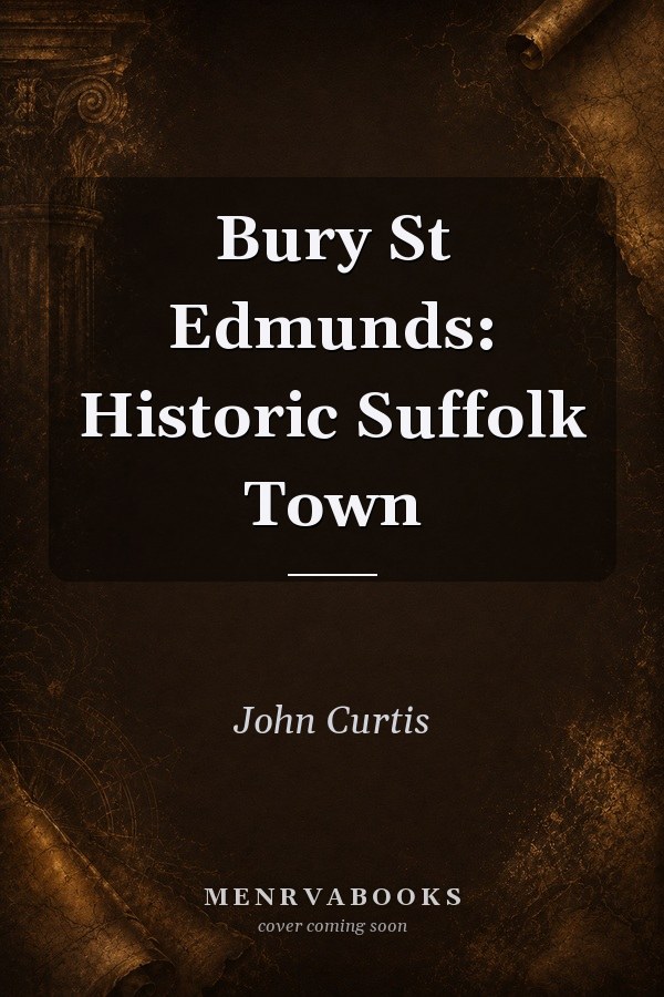 Bury St Edmunds: Historic Suffolk Town