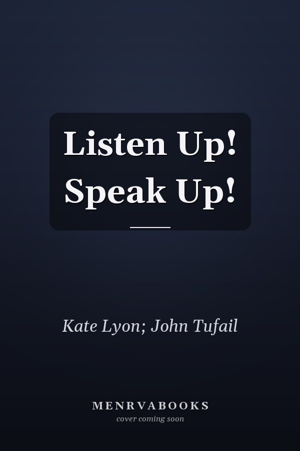 Listen Up! Speak Up!