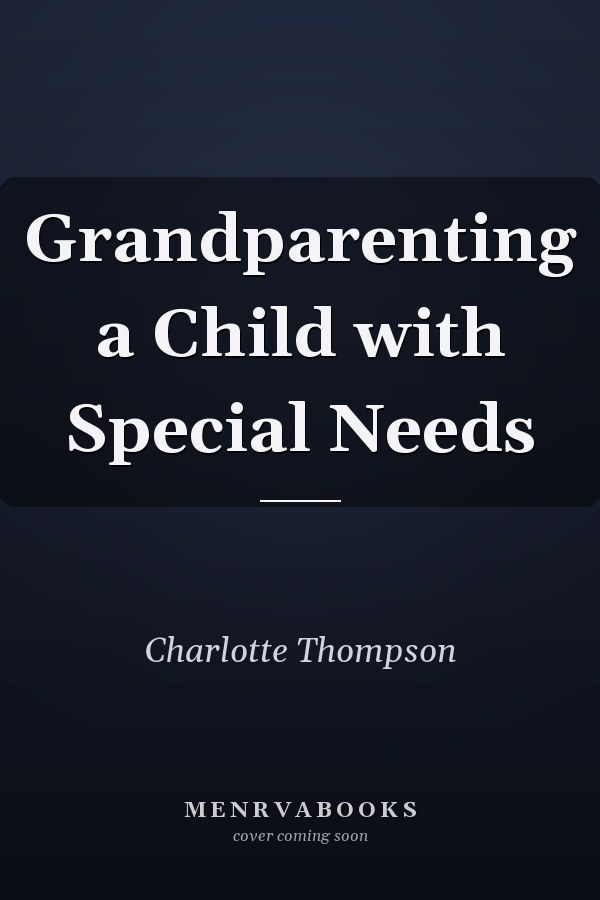 Grandparenting a Child with Special Needs