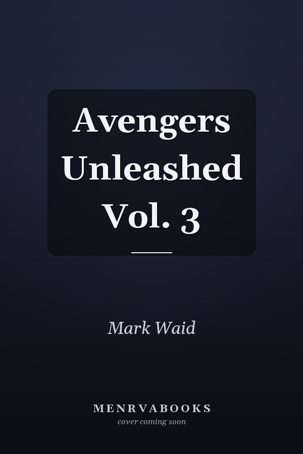 Avengers Unleashed Vol. 3