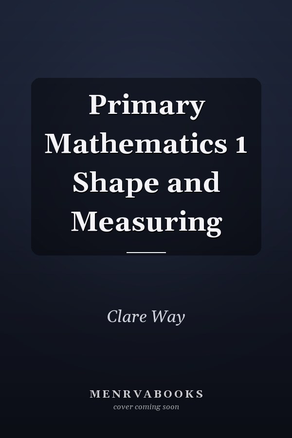 Primary Mathematics 1 Shape and Measuring