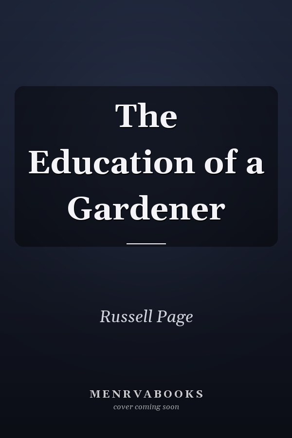 The Education of a Gardener