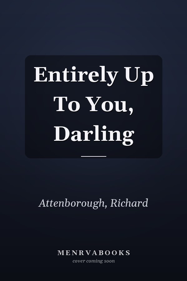 Entirely Up To You, Darling