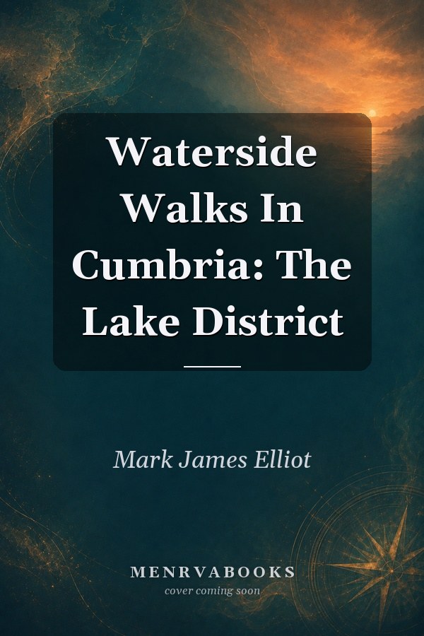 Waterside Walks In Cumbria: The Lake District