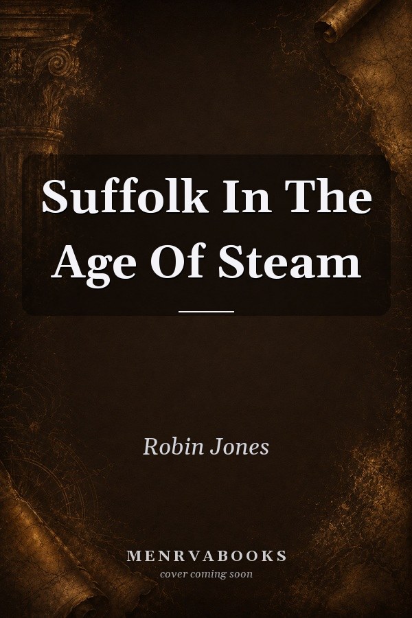 Suffolk In The Age Of Steam