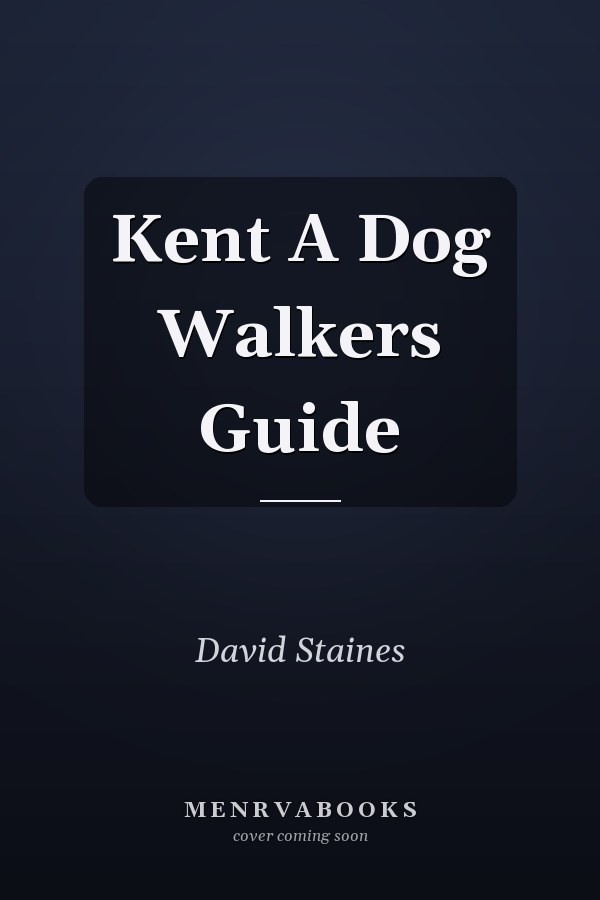 Kent A Dog Walkers Guide