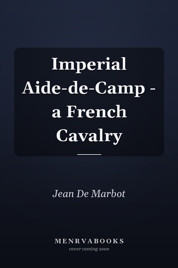 Imperial Aide-de-Camp - a French Cavalry