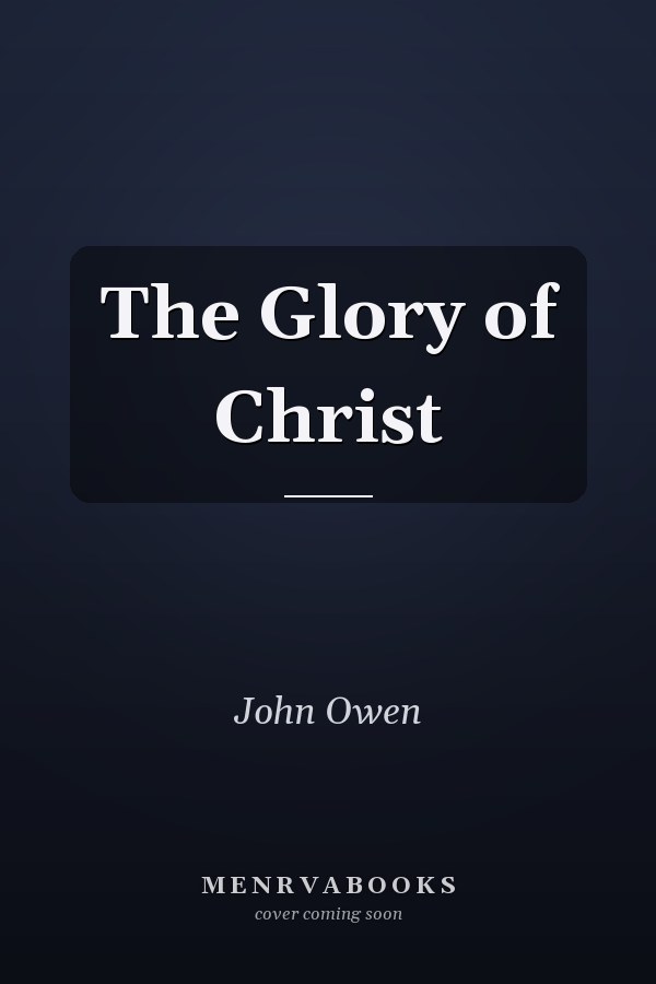 The Glory of Christ