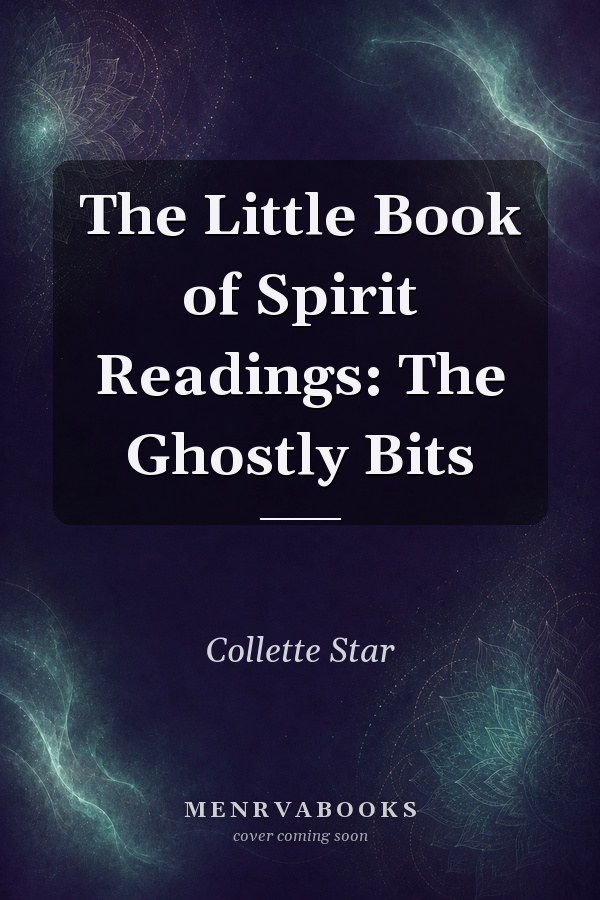 The Little Book of Spirit Readings: The Ghostly Bits