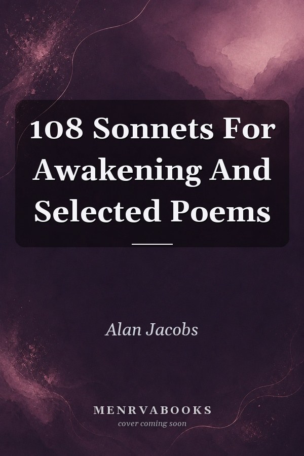 108 Sonnets for Awakening and Selected Poems