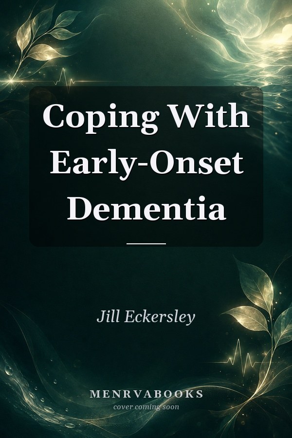 Coping With Early-Onset Dementia